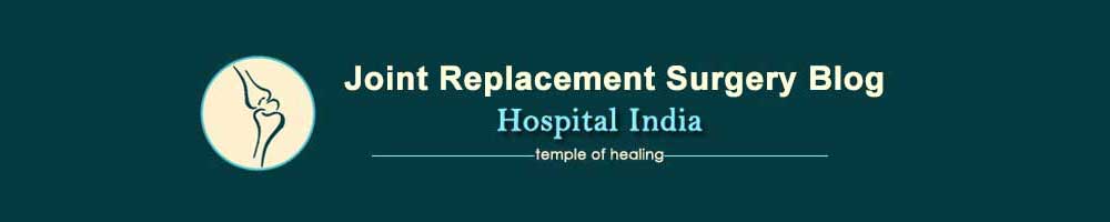 Joint Replacement Surgery Hospital India Blog